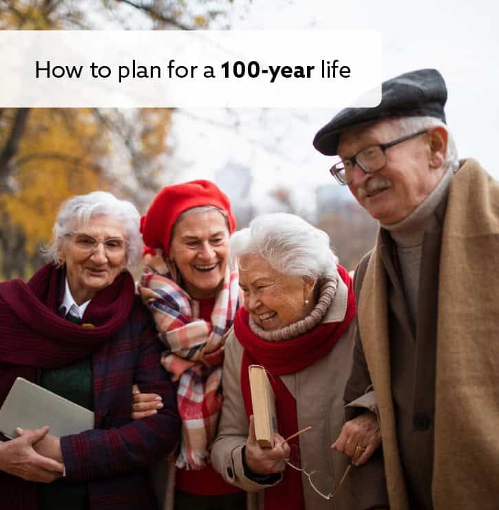 How to plan for a 100 year life